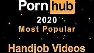 2020 Most Popular Handjob videos