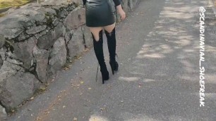 high heel walking, with thighhigh Boots and the leather miniskirt )