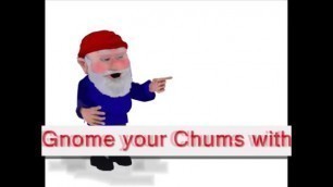 You've been gnomed