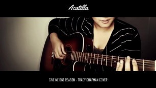 GIVE ME ONE REASON - TRACY CHAPMAN COVER