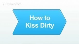 How to Kiss Dirty